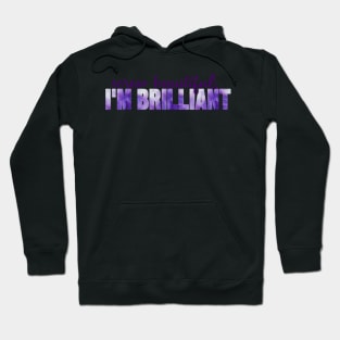 Screw Beautiful, I'm Brilliant Galaxy Hoodie